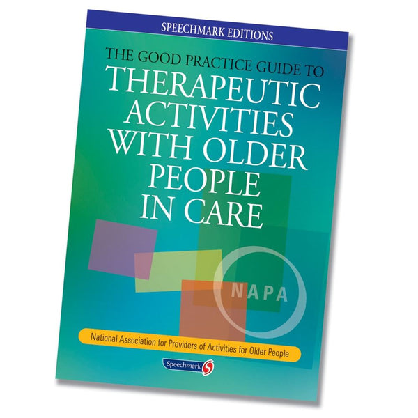 Speechmark Good Practice Guide to Therapeutic Activities with Older People in Care Settings Good Practice Guide To Therapy - 82179